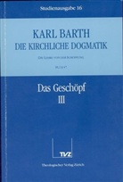 Karl Barth - Die kirchliche Dogmatik - 16: Das Gesch&ouml;pf. Tl.3