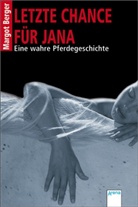 Margot Berger - Letzte Chance f&uuml;r Jana