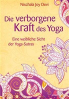 Nischala J Devi, Nischala J. Devi, Nischala Joy Devi, Nischala Joy Devi - Die verborgene Kraft des Yoga