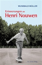Wunibald M&uuml;ller - Erinnerungen an Henri Nouwen