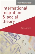&amp;apos, O&amp;apos, K. O'Reilly, Karen O'Reilly, Meg O'Reilly, Karen O''reilly... - International Migration and Social Theory