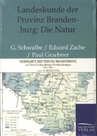 Karl Eckstein, Paul Graebner, Schwalbe, G Schwalbe, G. Schwalbe, Eduar Zache... - Landeskunde der Provinz Brandenburg: Die Natur
