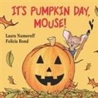 Laura Numeroff, Laura Joffe Numeroff, Laura Joffe/ Bond Numeroff, Felicia Bond - It's Pumpkin Day, Mouse!