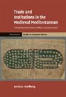 Jessica Goldberg, Jessica L. Goldberg, Jessica L. (University of Pennsylvania) Goldberg, GOLDBERG JESSICA L - Trade and Institutions in the Medieval Mediterranean