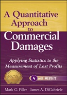 Digabriele, James A Digabriele, James A. DiGabriele, Filler, M Filler, Mark Filler... - Quantitative Approach to Commercial Damages, + Website