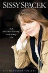 Sissy Spacek, Sissy/ Vollers Spacek, Mary Anne Vollers, Maryanne Vollers - My Extraordinary Ordinary Life