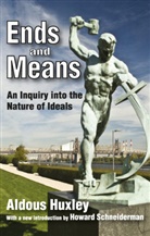 Aldous Huxley, Aldous/ Schneiderman Huxley, Howard Schneiderman - Ends and Means
