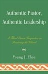Young J. Choe, Choe Young J. - Authentic Pastor, Authentic Leadership