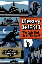 Lemony Snicket, Seth - Who Could That Be at This Hour?