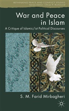 S. Mirbagheri, S. M. Farid Mirbagheri, SM Farid Mirbagheri, MIRBAGHERI S M FARID - War and Peace in Islam