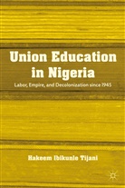 Tijani, H Tijani, H. Tijani, Hakeem Ibikunle Tijani, Tijani Hakeem Ibikunle - Union Education in Nigeria