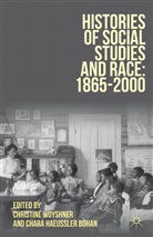 Chara Bohan, Chara Haeussler Bohan, Christin Woyshner, Christine Woyshner, Christine A. Bohan Woyshner, WOYSHNER CHRISTINE BOHAN CHARA... - Histories of Social Studies and Race: 1865-2000