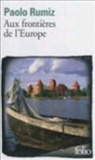 Paolo Rumiz - Aux fronti&egrave;res de l'Europe