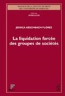Jessica Aeschbach Florez, Jessica Aeschbach Fl&oacute;rez - La liquidation forc&eacute;e des groupes de soci&eacute;t&eacute;s