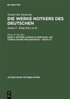 Notker der Deutsche, Petrus W. Tax, Petru W Tax, Petrus W Tax - Die Werke Notkers des Deutschen - Band 1: Boethius, &raquo;De consolatione Philosophiae&laquo; - Buch I/II