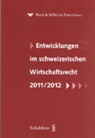 BAKER, Baker &amp; McKenzie Z&uuml;rich, Mckenzie - Entwicklungen im schweizerischen Wirtschaftsrecht 2011/2012