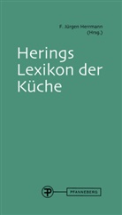 Richard Hering, Stefan Hermann, F. J&uuml;rgen Herrmann, Shoko Kono, HERRMANN, F. J&uuml;rgen Herrmann... - Herings Lexikon der K&uuml;che