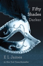 E L James, E. L. James, E.L. James - Fifty Shades Darker