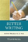 Travis J. Koll, Koll Travis J. - Better Writing