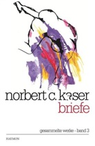 Norbert C Kaser, Norbert C. Kaser, Benedik Sauer, Benedikt Sauer - Briefe