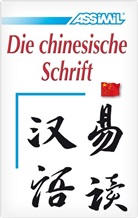 Susanne Gagneur, Kanto, Philipp Kantor, Philippe Kantor, Fra Petzold, Huang Zun - Assimil-Methoden: Die Chinesische Schrift