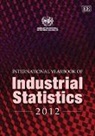 UNIDO, United Nations Industrial Development Organization - International Yearbook of Industrial Statistics 2012