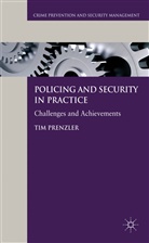 Prenzler, Tim Prenzler, Prenzler Tim, Prenzler, T Prenzler, T. Prenzler... - Policing and Security in Practice