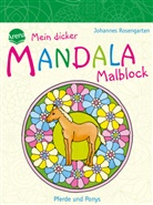 Johannes Rosengarten, Johannes Rosengarten - Mein dicker MANDALA Malblock - Pferde und Ponys