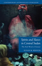 S. Kenyon, Susan Kenyon, Susan M Kenyon, Susan M. Kenyon, KENYON SUSAN M - Spirits and Slaves in Central Sudan
