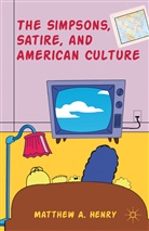 M Henry, M. Henry, Matthew A. Henry, HENRY MATTHEW A - Simpsons, Satire, and American Culture