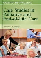 Campbell, Margaret L. Campbell, Margaret L. (EDT) Campbell, Margaret L Campbell, Margaret L. Campbell, Margare L Campbell... - Case Studies in Palliative and End-Of-Life Care