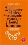 Ruwen Ogien, Ruwen (1949-2017) Ogien, Ogien-r, RUWEN OGIEN - L'influence de l'odeur des croissants chauds sur la bont&eacute; humaine : et autres questions de philosophie morale exp&eacute;rim...