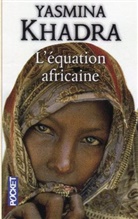 Yasmina Khadra, Khadra Yasmina - L'&eacute;quation africaine
