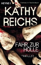 Kathy Reichs - Fahr zur H&ouml;lle