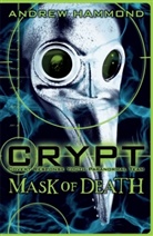Andrew Hammond, Andrew Leonard Hammond, Hammond Andrew - CRYPT: Mask of Death