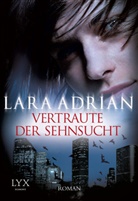 Lara Adrian - Vertraute der Sehnsucht