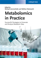 Michael L&auml;mmerhofer, Wolfram Weckwerth, Michae L&auml;mmerhofer, Michael L&auml;mmerhofer, Michae L&auml;mmerhofer (Prof. Dr.), Michael L&auml;mmerhofer (Prof. Dr.)... - Metabolomics in Practice