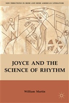 W Martin, W. Martin, William Martin, Martin William - Joyce and the Science of Rhythm