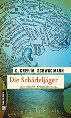 Gre, Christian Gref, Christiane Gref, Christiane / Schwagmann Gref, Schwagmann, Christiane Schwagmann... - Die Sch&auml;delj&auml;ger