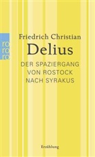 Friedrich C Delius, Friedrich Chr. Delius, Friedrich Christian Delius - Der Spaziergang von Rostock nach Syrakus