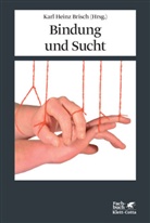 Karl H. Brisch, Karl Heinz Brisch, Karlheinz Brisch, Kar H Brisch, Kar Heinz Brisch - Bindung und Sucht