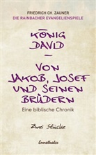 Friedrich C Zauner, Friedrich Ch Zauner, Friedrich Ch. Zauner - K&ouml;nig David / Von Jakob, Josef und seinen Br&uuml;dern
