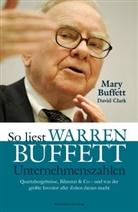 Buffet, Mar Buffett, Mary Buffett, Clark, David Clark - So liest Warren Buffett Unternehmenszahlen