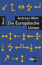 Andreas Wehr - Die Europ&auml;ische Union
