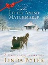 Linda Byler, Byler Linda - The Little Amish Matchmaker