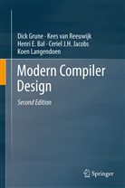 Henri E et al Bal, Henri E. Bal, Dic Grune, Dick Grune, Ceriel J. H. Jacobs, Ceriel J.H. Jacobs... - Modern Compiler Design