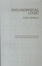 John Burgess, John P Burgess, John P. Burgess, Burgess John P. - Philosophical Logic