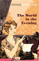 Christopher Isherwood - The World in the Evening