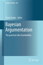 Fran Zenker, Frank Zenker - Bayesian Argumentation