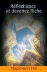 Napoleon Hill - R&eacute;fl&eacute;chissez Et Devenez Riche / Think and Grow Rich